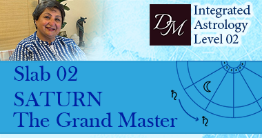 Integrated Astrology – Level 02 – Slab 02 – Saturn, The Profound Teacher