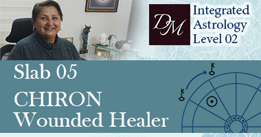 Integrated Astrology – Level 2 – Slab 5 – Chiron – The Wounded Healer