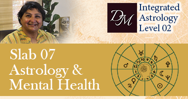 Integrated Astrology – Level 2 – Slab 7 – Mental Health Balance