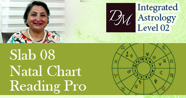 Integrated Astrology – Level 2 – Slab 8 – Natal Chart Reading Like a Pro